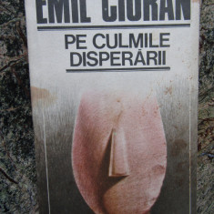 PE CULMILE DISPERARII-EMIL CIORAN