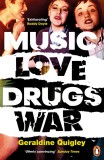 Music Love Drugs War | Geraldine Quigley, Penguin Books Ltd