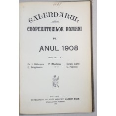 CALENDARUL COOPERATORILOR ROMANI PE ANUL 1908 - BUCURESTI, 1907