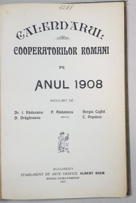 CALENDARUL COOPERATORILOR ROMANI PE ANUL 1908 - BUCURESTI, 1907 foto