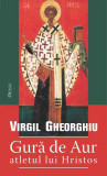 Gură de Aur - atletul lui Hristos - Paperback brosat - Constantin Virgil Gheorghiu - Deisis