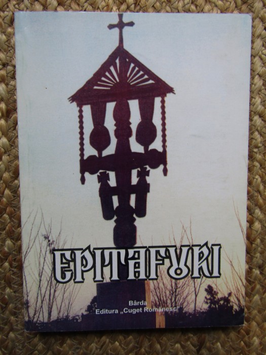 EPITAFURI- Adunate, ordonate, adnotate, cu studiu introductiv de Pr. GH. PASCHIA