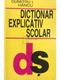 Dumitru I. H&acirc;ncu - Dicționar explicativ școlar (editia 2001)