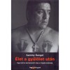 &Eacute;let a gyűl&ouml;let ut&aacute;n - Egy latino bandavez&eacute;r &uacute;tja a megbocs&aacute;t&aacute;sig - Sammy Rangel