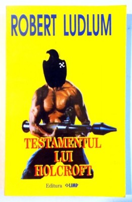 TESTAMENTUL LUI HOLCROFT de ROBERT LUDLUM , 1993 foto