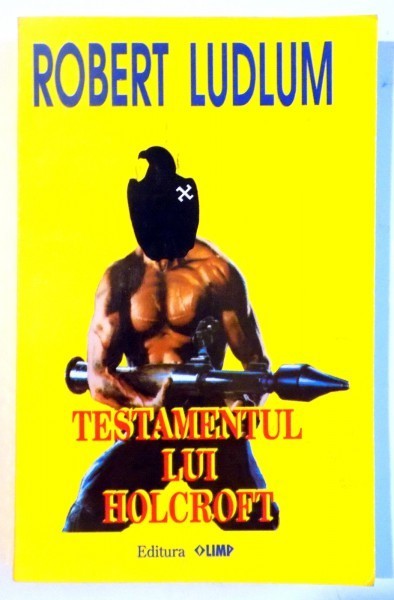 TESTAMENTUL LUI HOLCROFT de ROBERT LUDLUM , 1993
