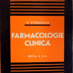 FARMACOLOGIE CLINICA, EDITIA A II - A de V. STROESCU, 1977