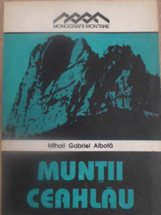 MUNTII CEAHLAU (HARTA LIPSA)-MIHAIL GABRIEL ALBOTA