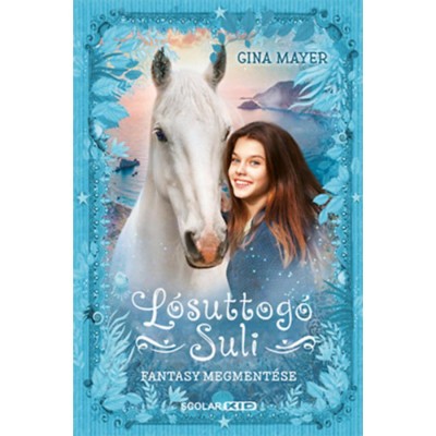 Fantasy megment&amp;eacute;se - L&amp;oacute;suttog&amp;oacute; Suli 1. - Gina Mayer foto