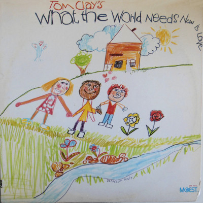 Vinil Tom Clay &amp;lrm;&amp;ndash; What The World Needs Now Is Love (-VG) foto