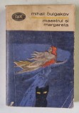 MAESTRUL SI MARGARETA-MIHAIL BULGAKOV,BUC.1972, * PREZINTA URME DE UZURA
