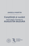 Con&Aring;tiin&Aring;&pound;&Auml; &Aring;i cuv&Atilde;&cent;nt. Eseuri despre romanele lui Augustin Buzura - Paperback brosat - Angela Martin - &Egrave;coala Ardelean&Auml;, 2020