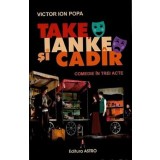 Take, Ianke Si Cadir, Victor Ion Popa - Editura Astro