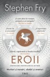 Cumpara ieftin Eroii. Muritori si monstri, cautari si aventuri/Stephen Fry