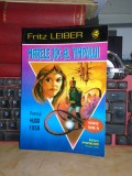 FRITZ LEIBER - MARELE JOC AL TIMPULUI ( SF / PREMIUL HUGO 1958 ) , 2002 #