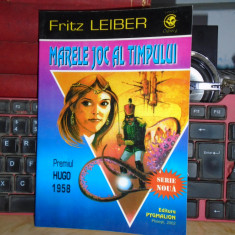 FRITZ LEIBER - MARELE JOC AL TIMPULUI ( SF / PREMIUL HUGO 1958 ) , 2002 #