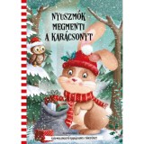 Nyuszm&oacute;k megmenti a kar&aacute;csonyt - Sz&iacute;vmelengető kar&aacute;csonyi t&ouml;rt&eacute;net - Krista Izelaar