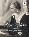 Regina Maria - Insemnari din ultima parte a vietii