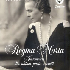 Regina Maria - Insemnari din ultima parte a vietii