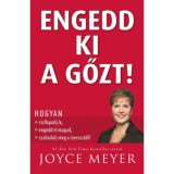Engedd ki a gőzt! - Hogyan csillapodj le, hogyan engedd el magad, &eacute;s szabadulj meg a stressztől - Joyce Meyer