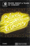 Blood, Sweat And Tears - Blood , Sweat &amp; Tears In Concert, Caseta audio