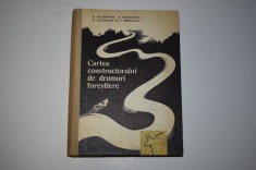 Cartea constructorului de drumuri forestiere (1965) foto