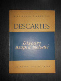 Rene Descartes - Discurs asupra metodei (1957)