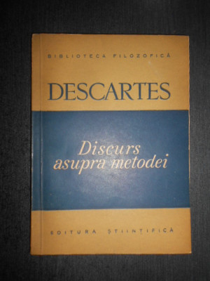 Rene Descartes - Discurs asupra metodei (1957) foto