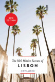 The 500 Hidden Secrets of Lisbon | Miguel Judice, Luster