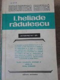 I. Heliade Radulescu Interpretat - Colectiv, Editura Eminescu 1980, Biblioteca Critica, Biografii