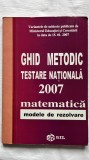 GHID METODIC TESTARE NAȚIONALĂ 2007 MATEMATICĂ MODEL DE REZOLVARE
