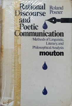 RATIONAL DISCOURSE AND POETIC COMMUNICATION. METHODS OF LINGUISTIC, LITERARY AND PHILOSOPHICAL ANALYSIS-ROLAND P foto