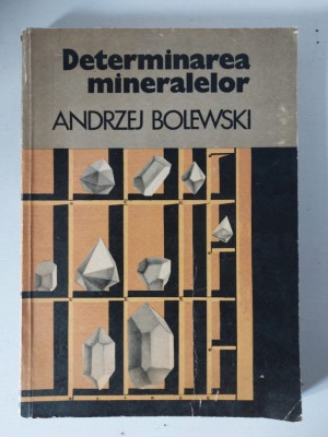 DETERMINAREA MINERALELOR de ANDRZEJ BOLEWSKI , 1976 foto