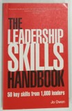 THE LEADERSHIP SKILLS HANDBOOK , 50 KEY SKILLS FROM 1,000 LEADERS by JO OWEN , 2007