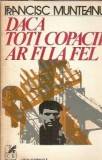 Cumpara ieftin Daca toti copacii ar fi la fel - Francisc Munteanu