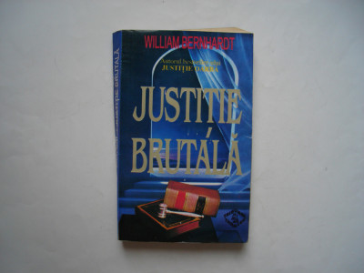 Justitie brutala - William Bernhardt foto