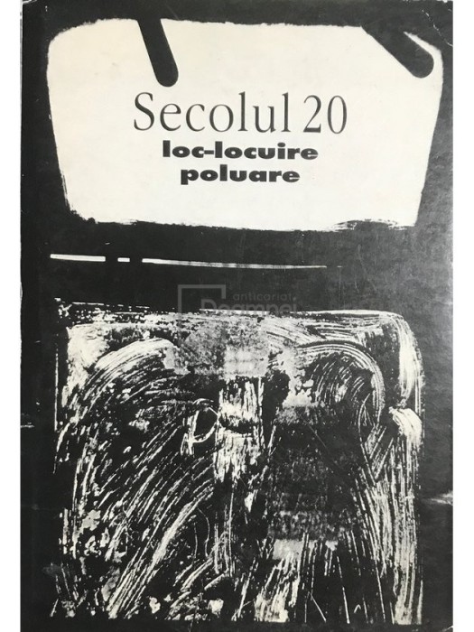 Alina Ledeanu (ed.) - Secolul 20 - Loc-locuire, poluare (Editia: 1999)