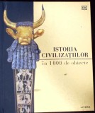 ISTORIA CIVILIZATIILOR IN 1000 DE OBIECTE-COLECTIV-347923