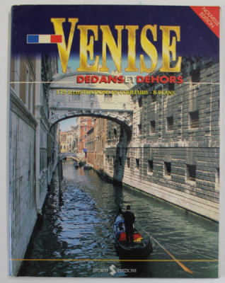 VENISE DEDANS ET DEHORS , 175 ILLUSTRATIONS EN COULEURS - 8 PLANS , 1997 foto