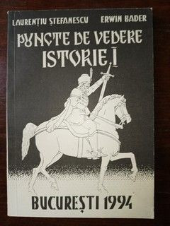 Puncte de vedere. Istorie vol.1- Laurentiu Stefanescu, Erwin Bader foto