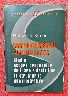 Comportamentul administrativ. Editura Stiinta, 2004 - Herbert A. Simon foto