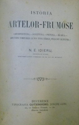 ISTORIA ARTELOR FRUMOASE DE N.D. IDIERU ,BUCURESTI 1898 foto