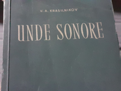UNDE SONORE -IN AER, APA SI CORPURI SOLIDE - V.A. KRASILNIKOV, 1957,431 PAG foto
