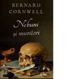 Nebuni si muritori - Bernard Cornwell