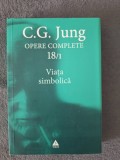 Jung - Viaţa simbolică - Opere Complete, vol. 18/1