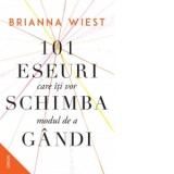 101 eseuri care iti vor schimba modul de gandi - Brianna Wiest