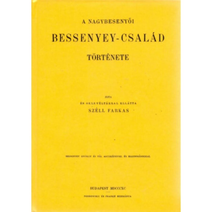 A nagybesenyői Bessenyey-csal&aacute;d t&ouml;rt&eacute;nete - Sz&eacute;ll Farkas