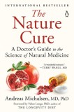 The Nature Cure A Doctor&#039;s Guide to the Science of Natural Medicine