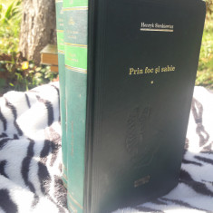 PRIN FOC SI SABIE DE HENRYK SIENKIEWICZ , VOL I-II , 2010