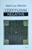 Jean Luc Marion - Certitudini Negative, Deisis, Filosofie, Coperta Brosata, Limba Romana